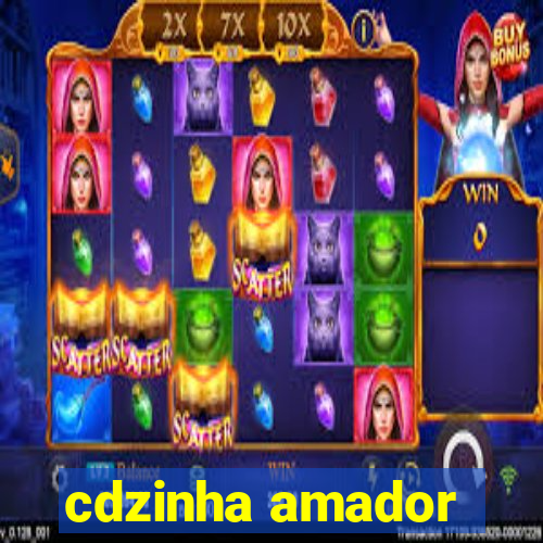 cdzinha amador